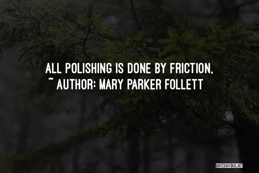 Polishing Quotes By Mary Parker Follett