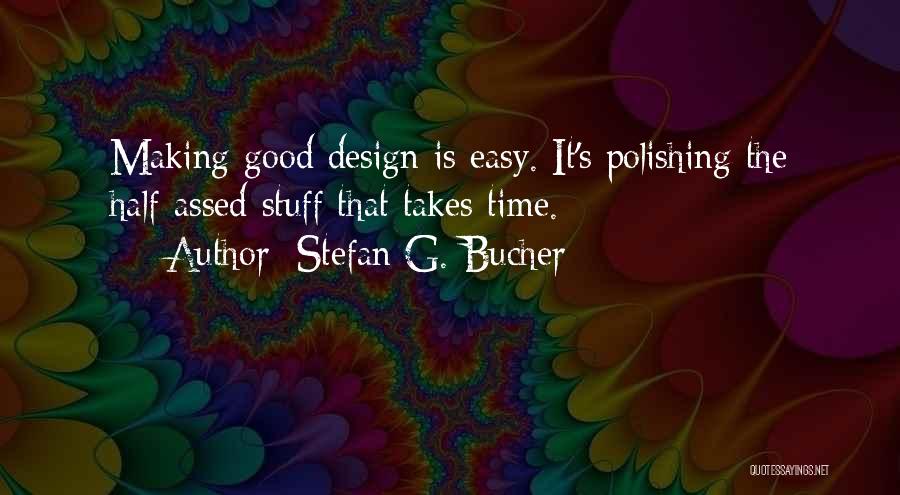 Polishing Quotes By Stefan G. Bucher