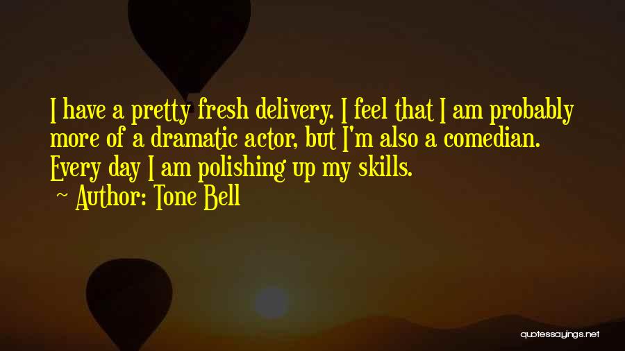 Polishing Quotes By Tone Bell