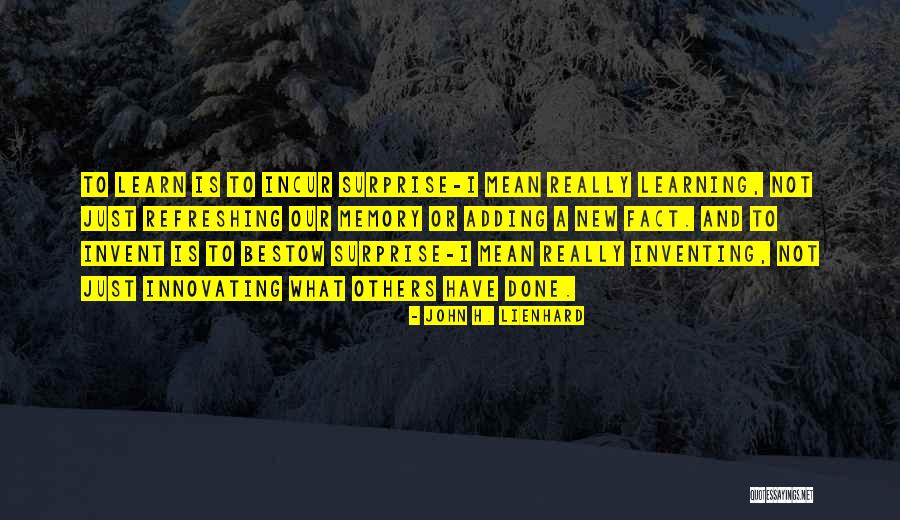 Politcal Comedy Quotes By John H. Lienhard Politcal Comedy Quotes By John H. Lienhard