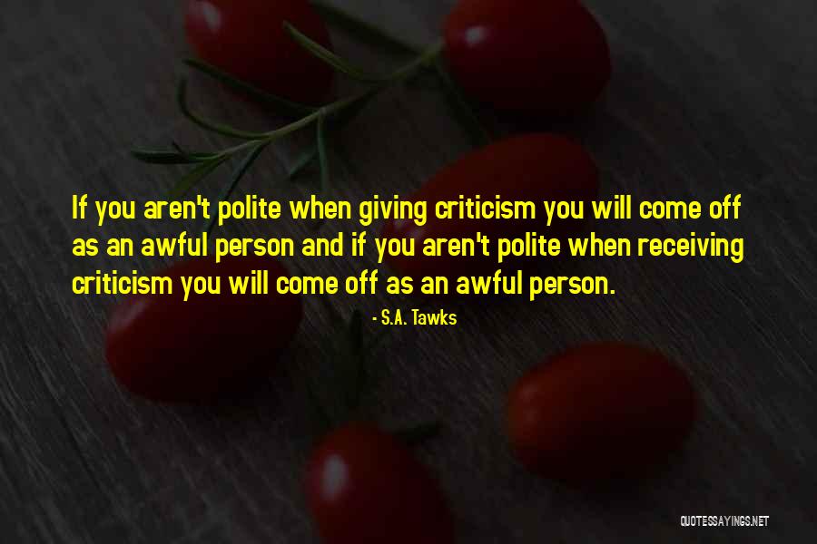 Polite Person Quotes By S.A. Tawks Polite Person Quotes By S.A. Tawks