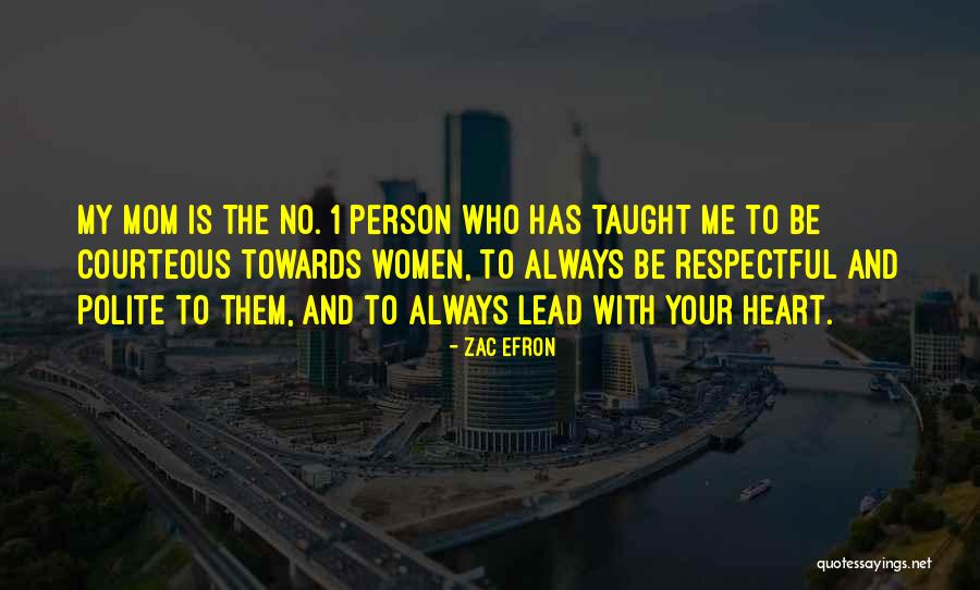 Polite Person Quotes By Zac Efron Polite Person Quotes By Zac Efron