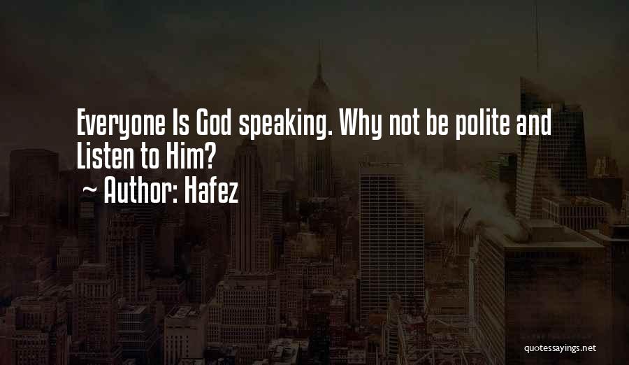 Polite Speaking Quotes By Hafez