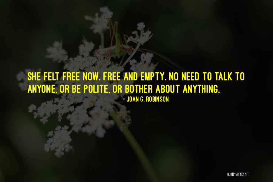 Polite Talk Quotes By Joan G. Robinson Polite Talk Quotes By Joan G. Robinson