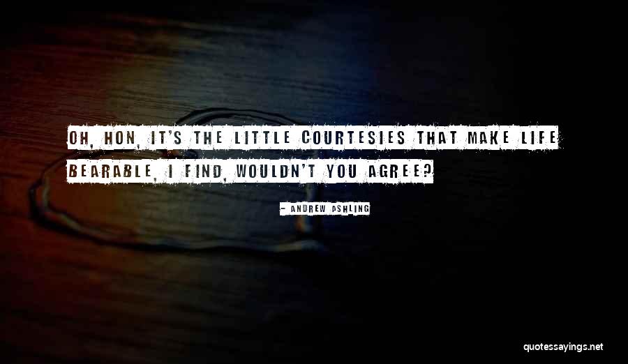 Politeness And Courtesy Quotes By Andrew Ashling Politeness And Courtesy Quotes By Andrew Ashling
