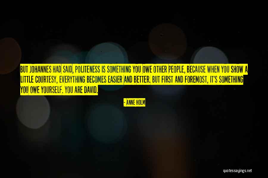 Politeness And Courtesy Quotes By Anne Holm Politeness And Courtesy Quotes By Anne Holm