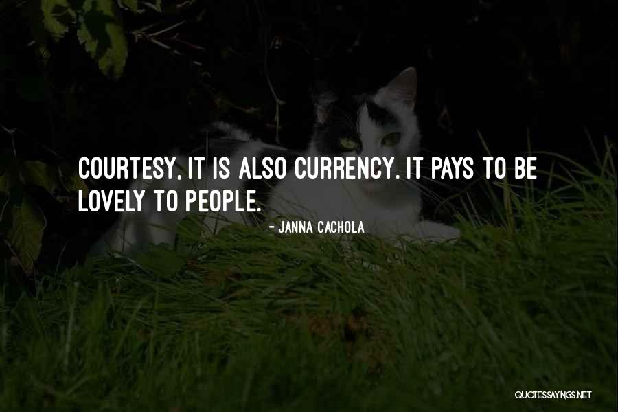 Politeness And Courtesy Quotes By Janna Cachola Politeness And Courtesy Quotes By Janna Cachola