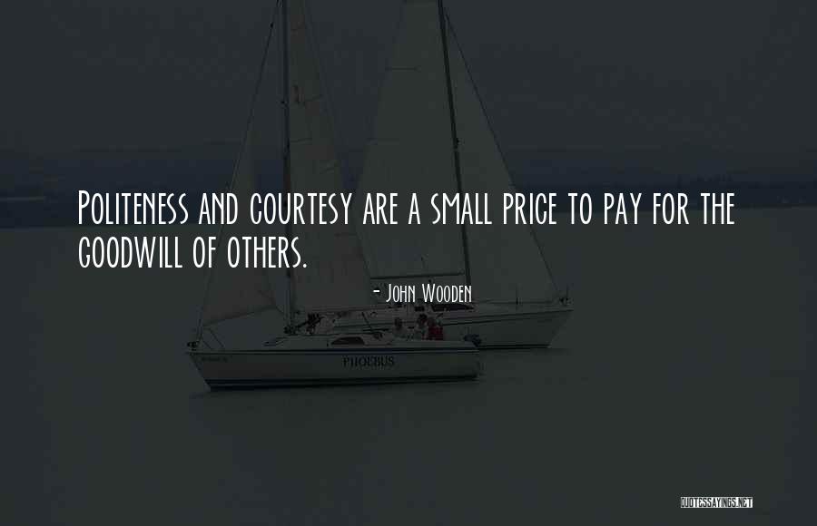 Politeness And Courtesy Quotes By John Wooden Politeness And Courtesy Quotes By John Wooden