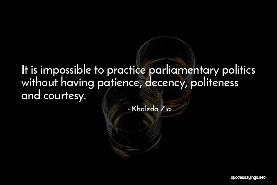 Politeness And Courtesy Quotes By Khaleda Zia Politeness And Courtesy Quotes By Khaleda Zia