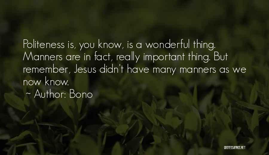 Politeness-kids Quotes By Bono