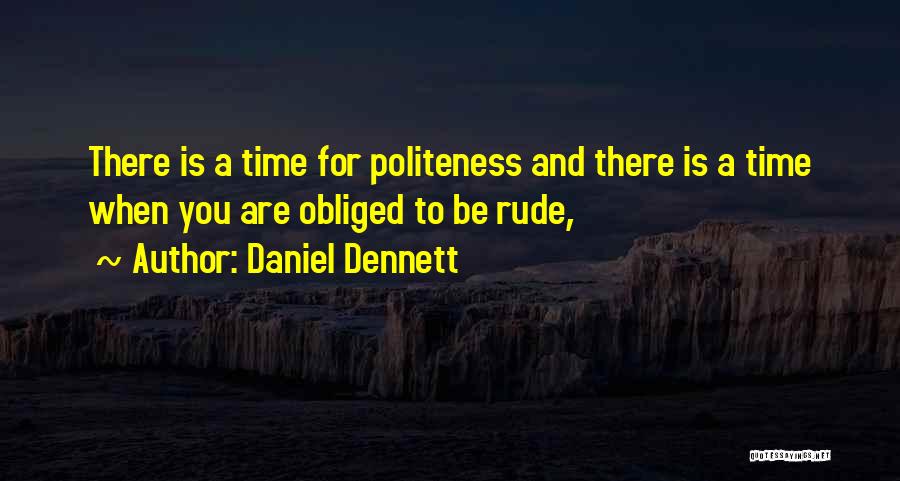 Politeness-kids Quotes By Daniel Dennett