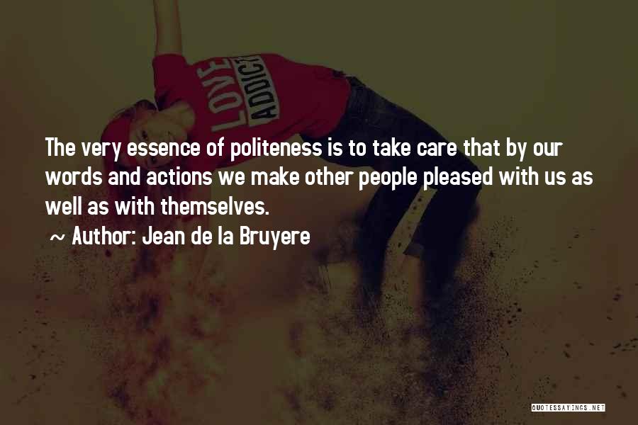 Politeness-kids Quotes By Jean De La Bruyere