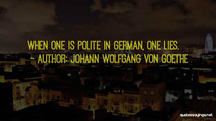 Politeness-kids Quotes By Johann Wolfgang Von Goethe