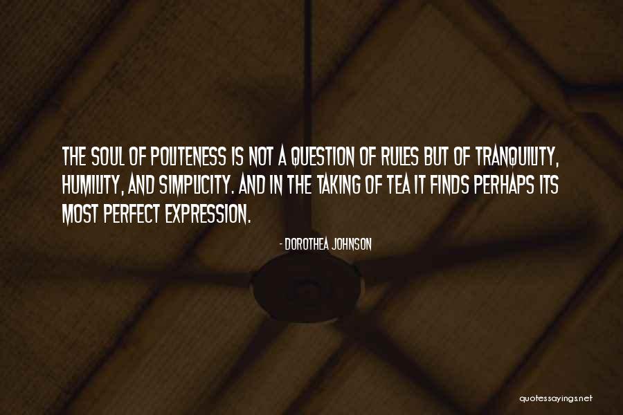 Politeness Quotes By Dorothea Johnson