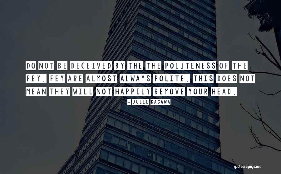 Politeness Quotes By Julie Kagawa Politeness Quotes By Julie Kagawa