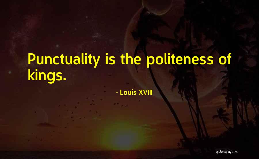 Politeness Quotes By Louis XVIII