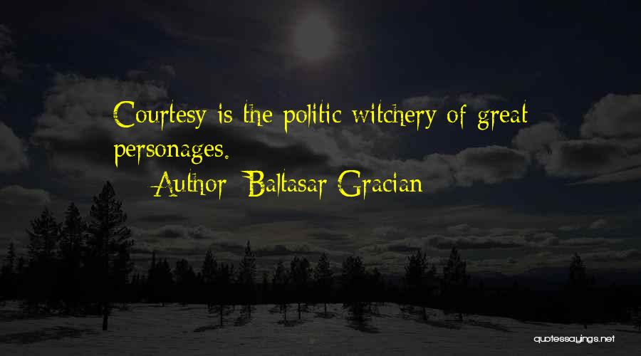 Politic Quotes By Baltasar Gracian