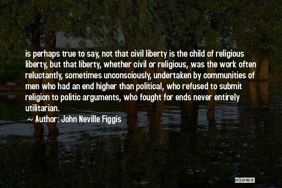 Politic Quotes By John Neville Figgis