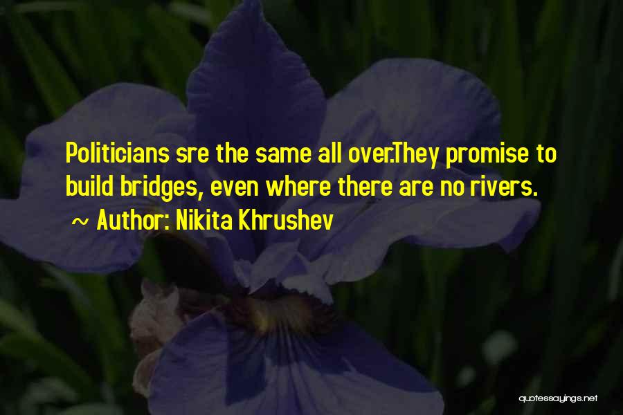 Politic Quotes By Nikita Khrushev