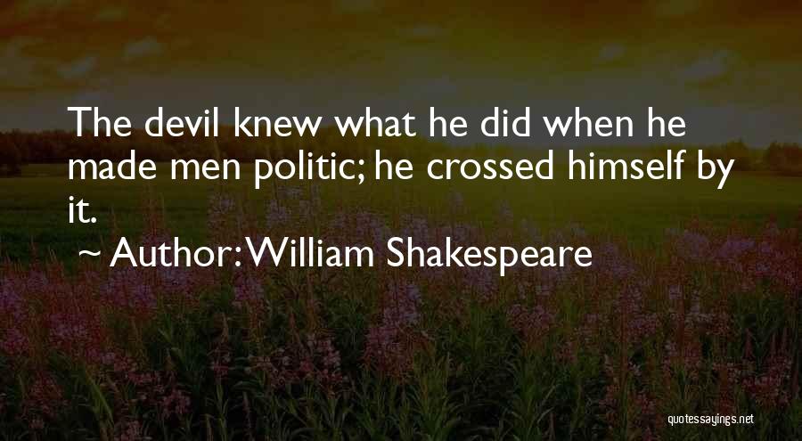 Politic Quotes By William Shakespeare