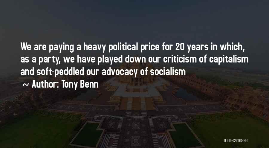 Political Advocacy Quotes By Tony Benn