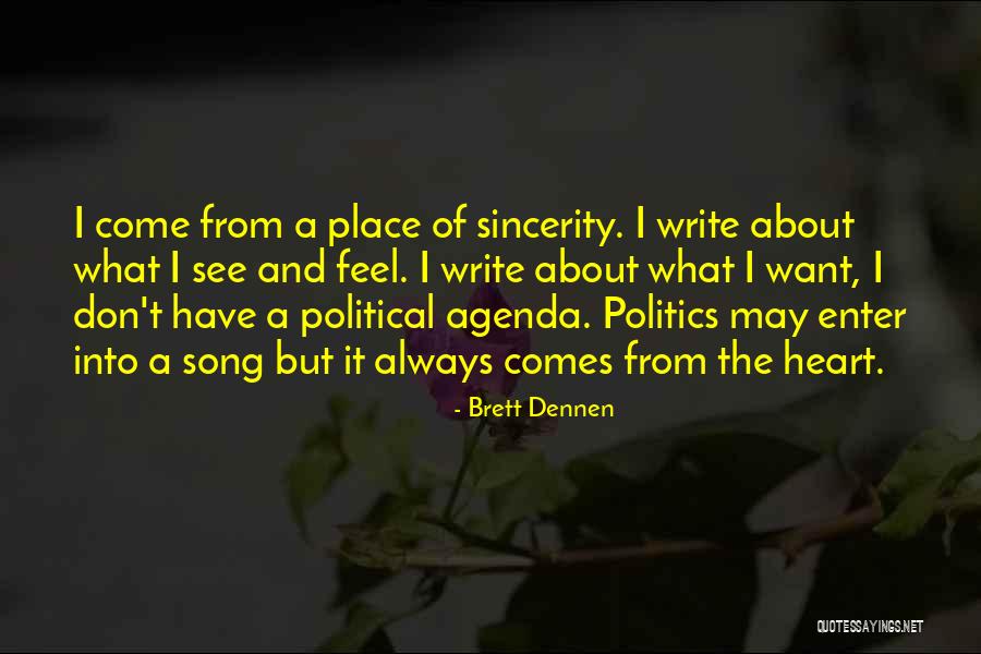 Political Agenda Quotes By Brett Dennen