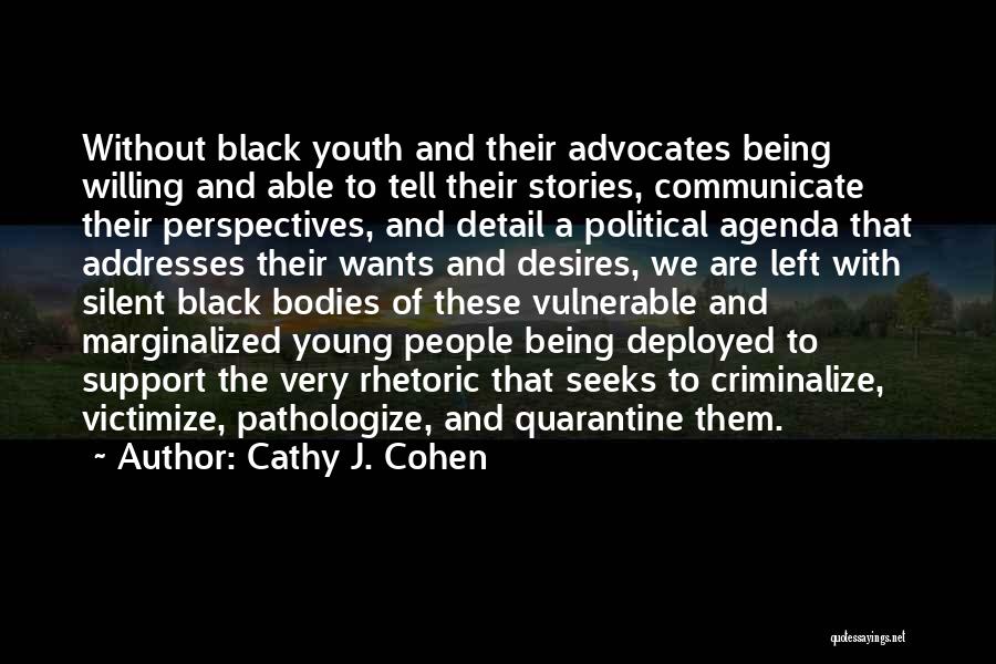 Political Agenda Quotes By Cathy J. Cohen