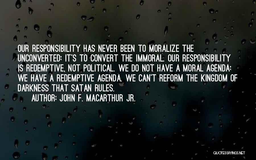 Political Agenda Quotes By John F. MacArthur Jr.