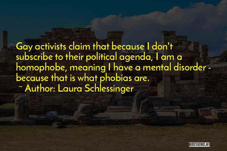 Political Agenda Quotes By Laura Schlessinger