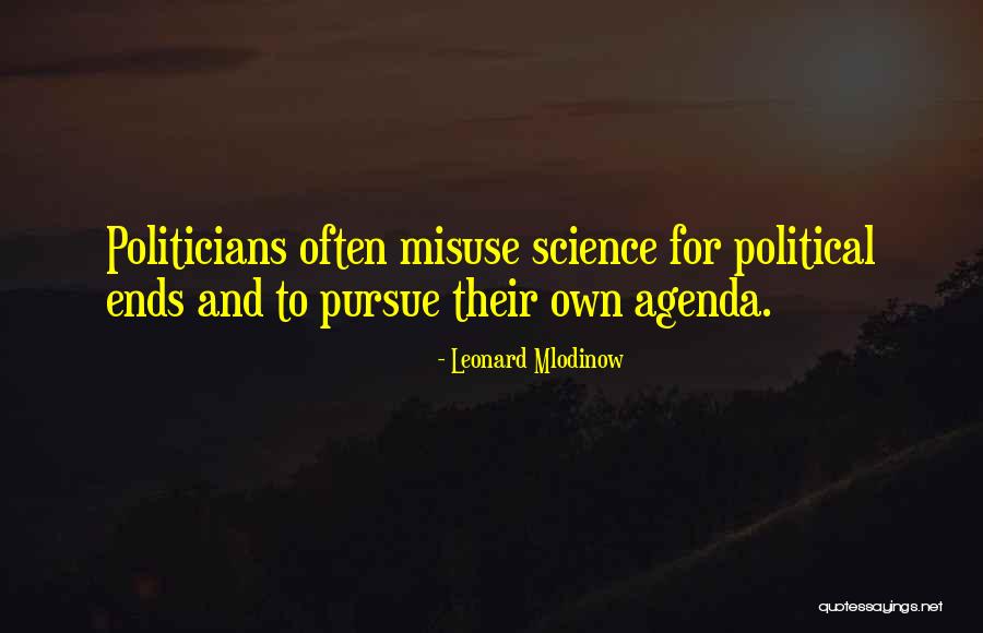 Political Agenda Quotes By Leonard Mlodinow