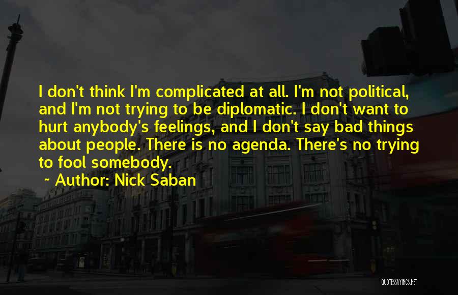 Political Agenda Quotes By Nick Saban