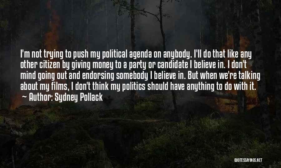 Political Agenda Quotes By Sydney Pollack