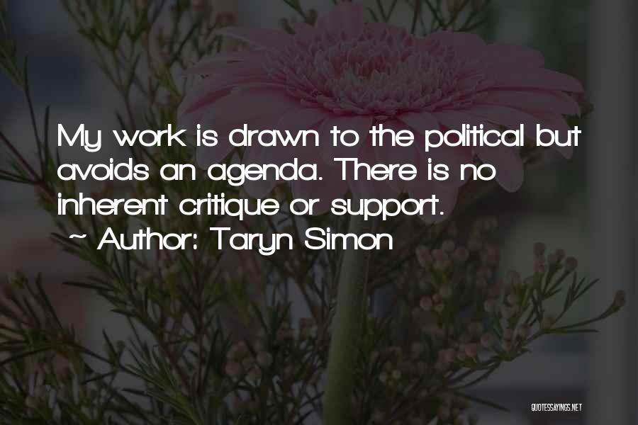 Political Agenda Quotes By Taryn Simon