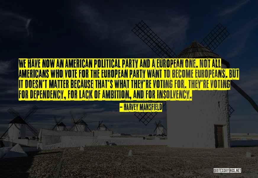 Political Ambition Quotes By Harvey Mansfield Political Ambition Quotes By Harvey Mansfield
