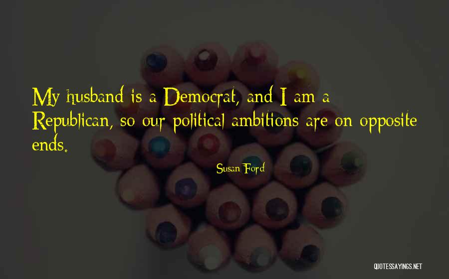 Political Ambition Quotes By Susan Ford Political Ambition Quotes By Susan Ford