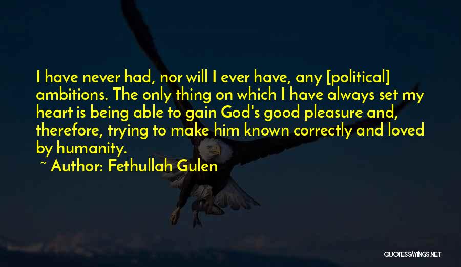 Political Ambitions Quotes By Fethullah Gulen
