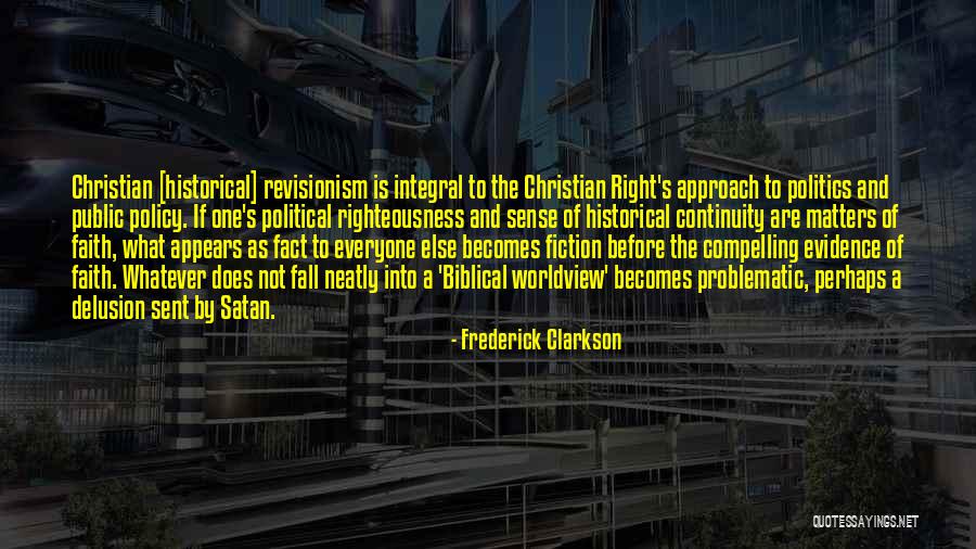 Political Approach Quotes By Frederick Clarkson Political Approach Quotes By Frederick Clarkson