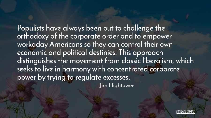 Political Approach Quotes By Jim Hightower Political Approach Quotes By Jim Hightower