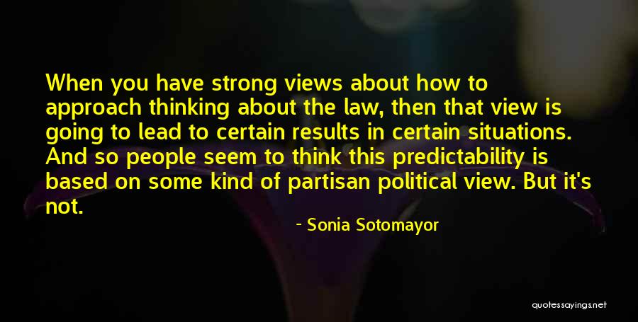 Political Approach Quotes By Sonia Sotomayor Political Approach Quotes By Sonia Sotomayor