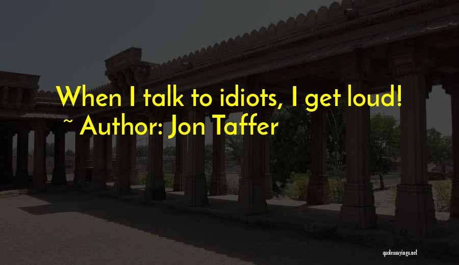 Political Brainwashing Quotes By Jon Taffer