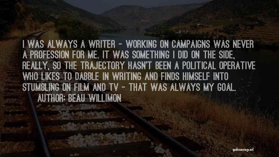 Political Campaigns Quotes By Beau Willimon