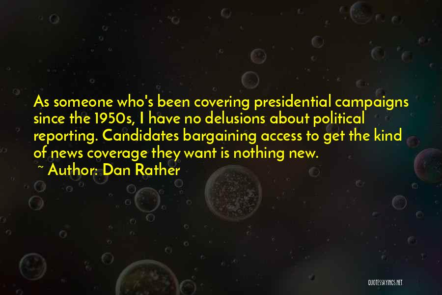 Political Campaigns Quotes By Dan Rather