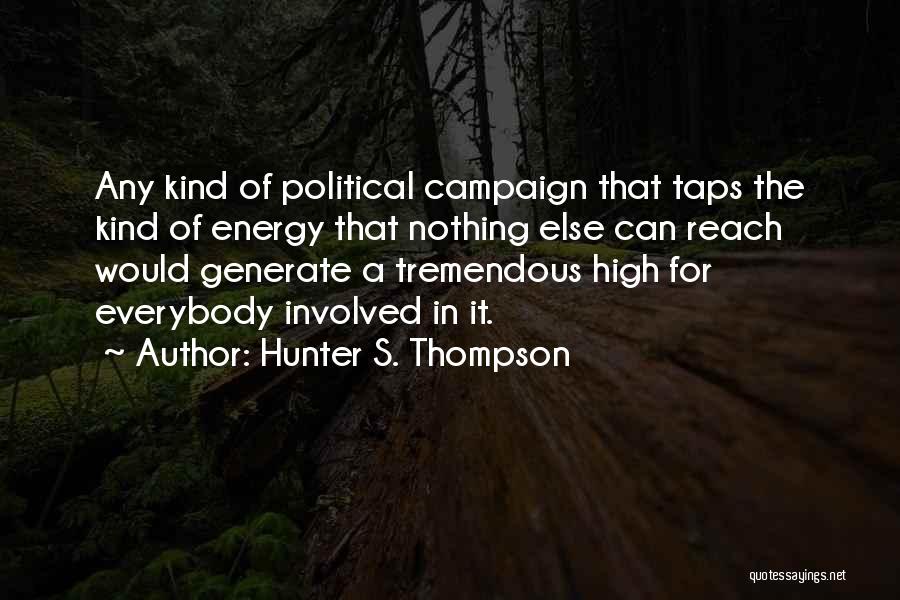 Political Campaigns Quotes By Hunter S. Thompson