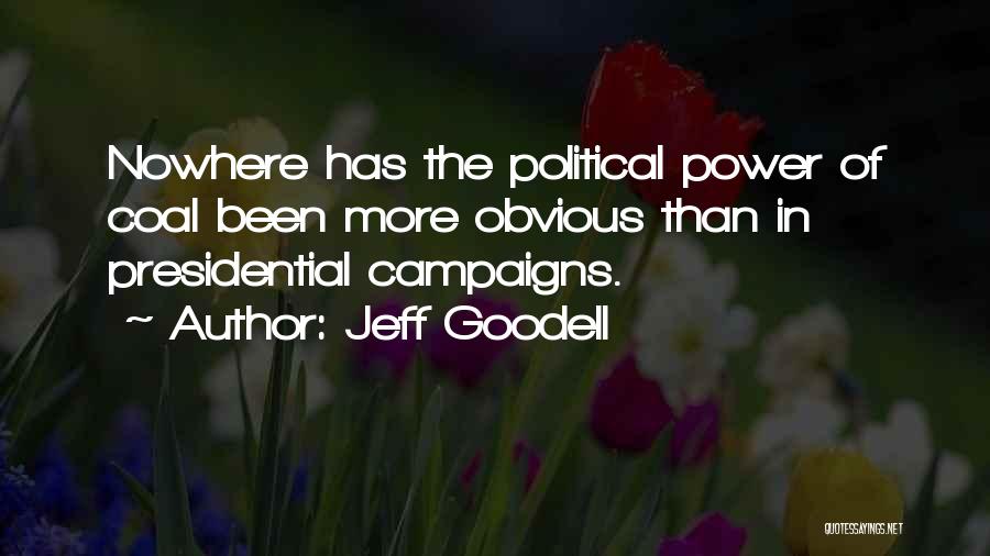 Political Campaigns Quotes By Jeff Goodell