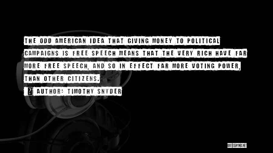 Political Campaigns Quotes By Timothy Snyder