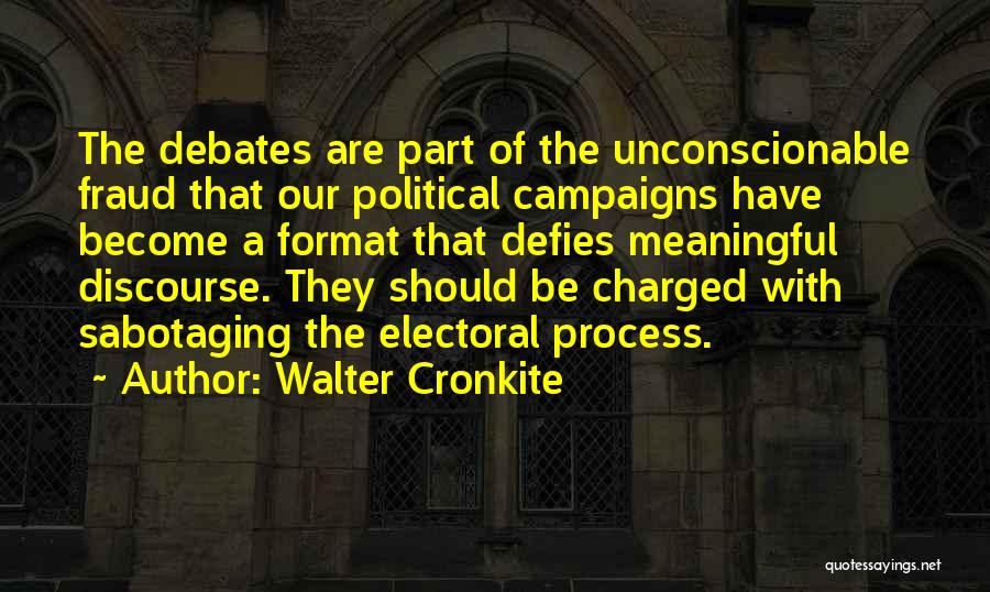 Political Campaigns Quotes By Walter Cronkite