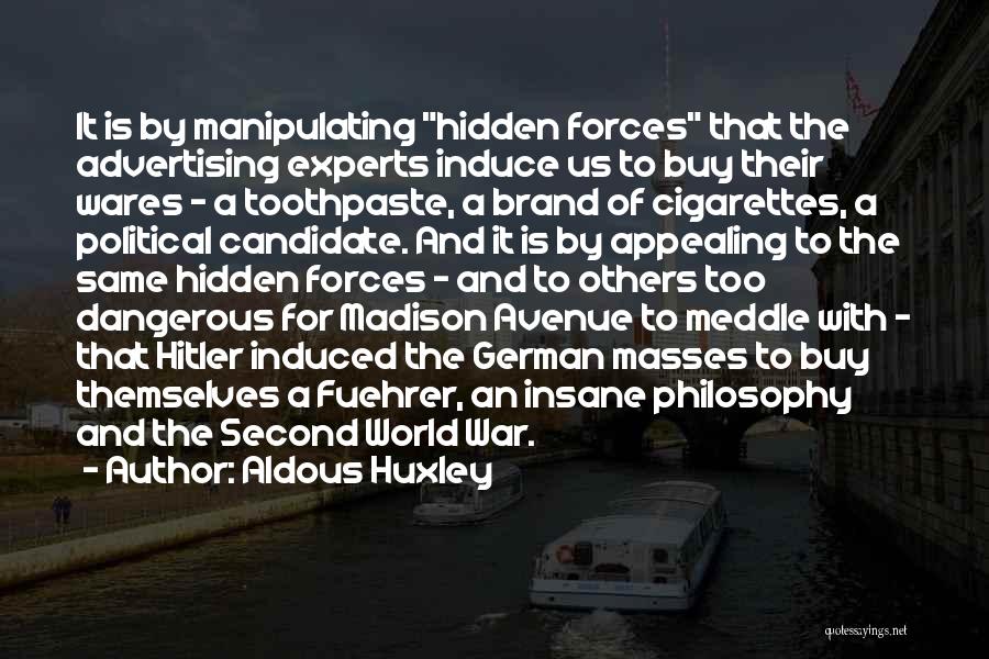 Political Candidate Quotes By Aldous Huxley