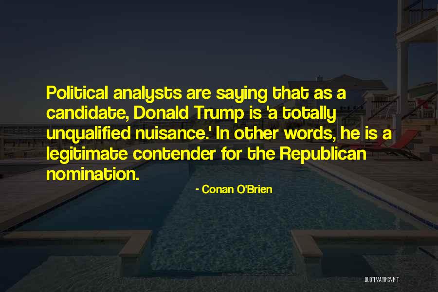 Political Candidate Quotes By Conan O'Brien