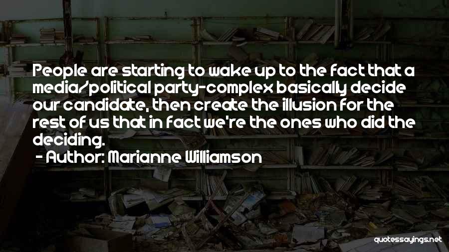 Political Candidate Quotes By Marianne Williamson