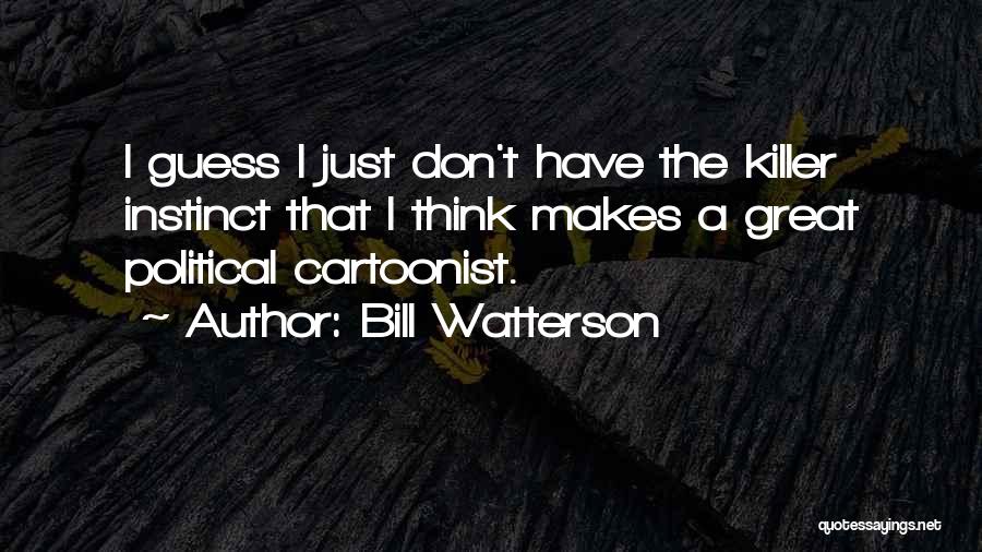 Political Cartoonist Quotes By Bill Watterson